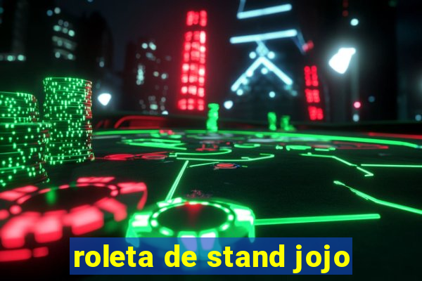 roleta de stand jojo